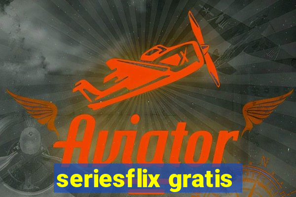 seriesflix gratis